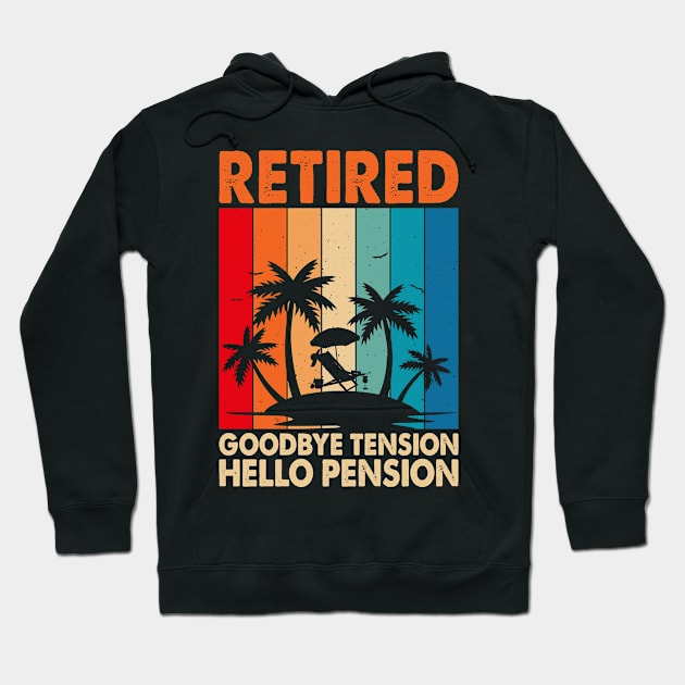 Retired Goodbye Tension Hello Pension T shirt For Women T-Shirt Hoodie by Pretr=ty